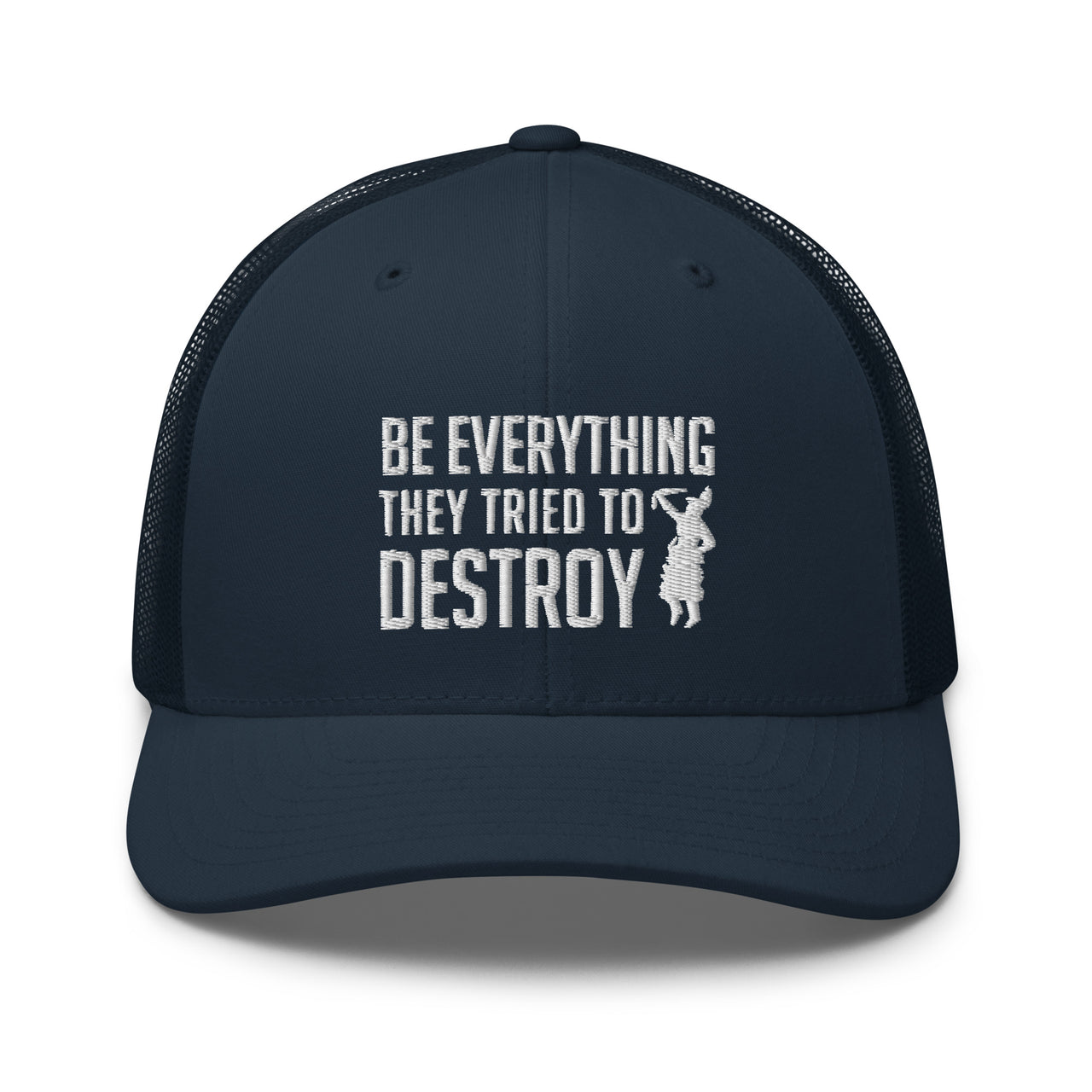 Be Everything The Tried to Destroy Mesh Cap