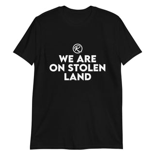 We are on Stolen Land T-Shirt