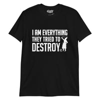 Thumbnail for I Am Everything They Tried to Destroy T-shirt