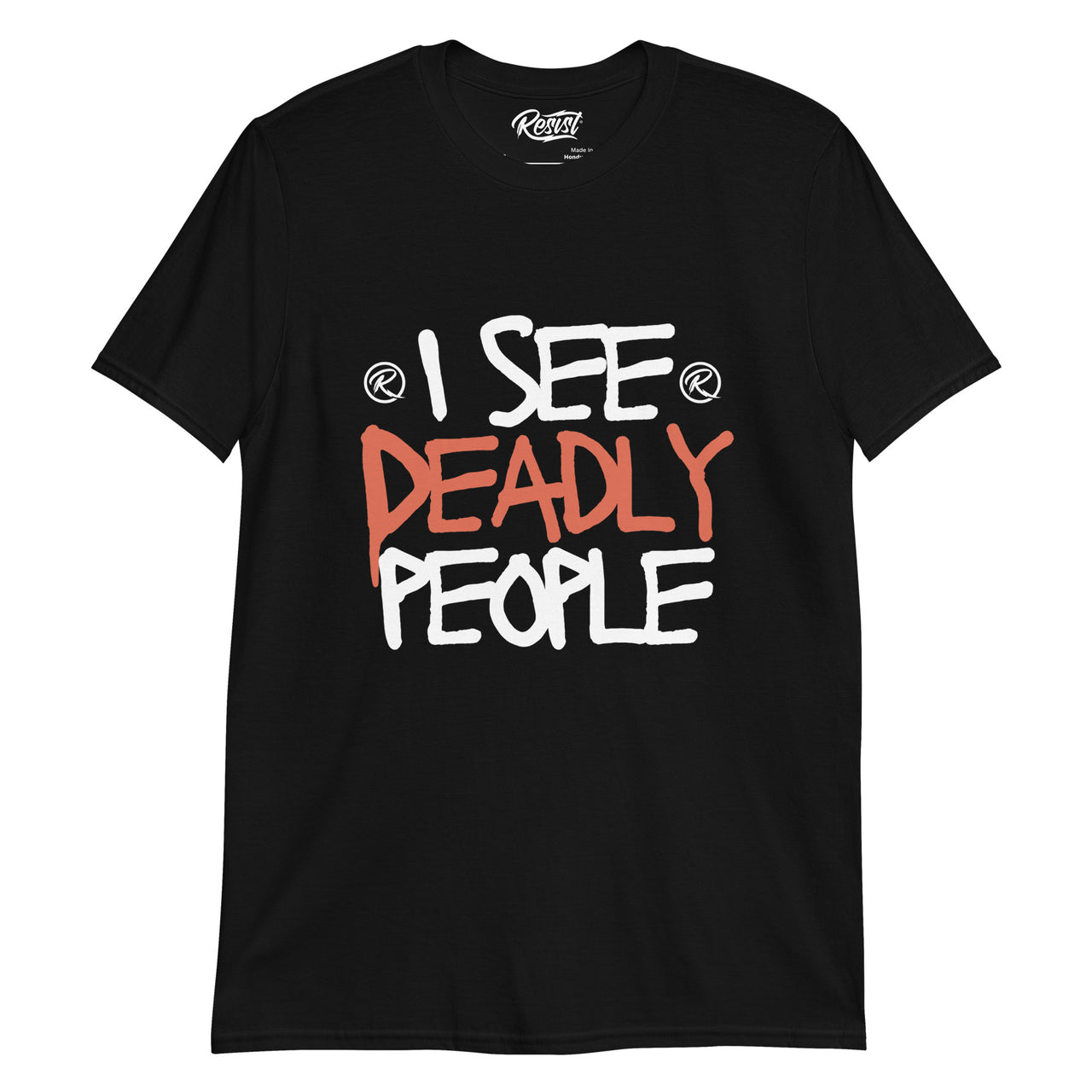 I See Deadly People T-Shirt (unisex)