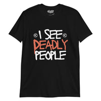 Thumbnail for I See Deadly People T-Shirt (unisex)