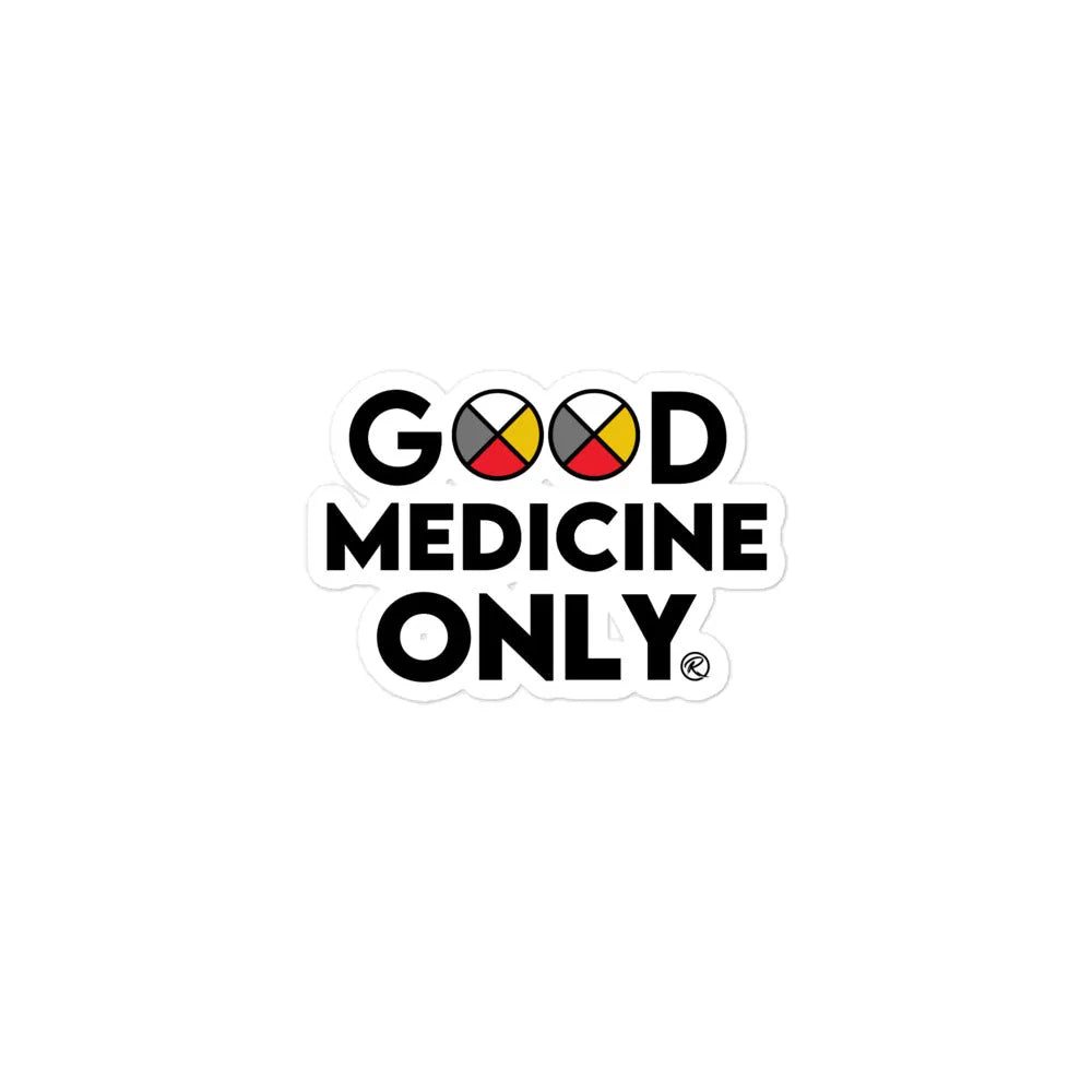 Good medicine only sticker