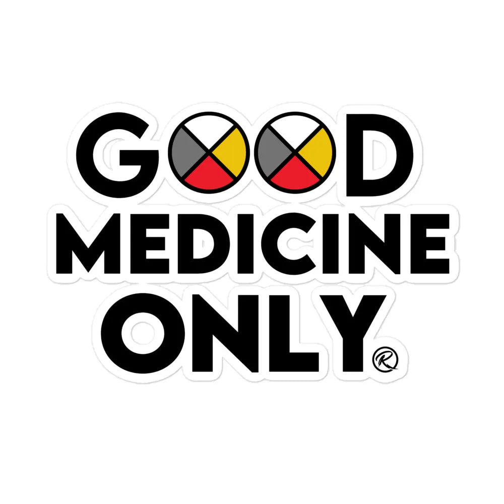 Good medicine only sticker